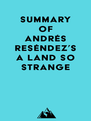 cover image of Summary of Andrés Reséndez's a Land So Strange